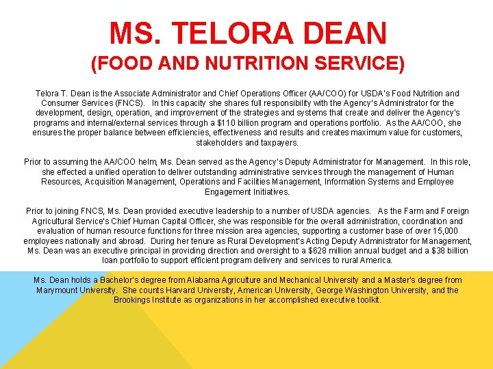 MS. TELORA DEAN (FOOD AND NUTRITION SERVICE) Telora T. Dean is the Associate Administrator MS. TELORA DEAN (FOOD AND NUTRITION SERVICE) Telora T. Dean is the Associate Administrator