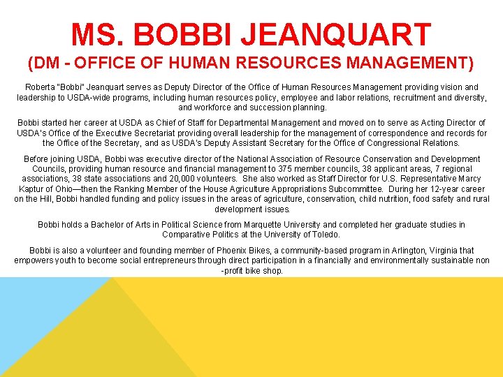 MS. BOBBI JEANQUART (DM - OFFICE OF HUMAN RESOURCES MANAGEMENT) Roberta “Bobbi” Jeanquart serves MS. BOBBI JEANQUART (DM - OFFICE OF HUMAN RESOURCES MANAGEMENT) Roberta “Bobbi” Jeanquart serves