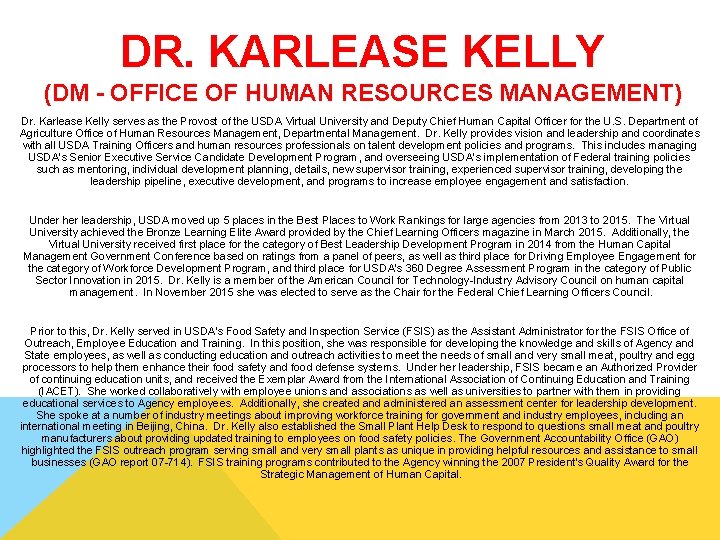 DR. KARLEASE KELLY (DM - OFFICE OF HUMAN RESOURCES MANAGEMENT) Dr. Karlease Kelly serves DR. KARLEASE KELLY (DM - OFFICE OF HUMAN RESOURCES MANAGEMENT) Dr. Karlease Kelly serves
