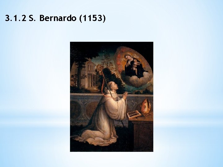 3. 1. 2 S. Bernardo (1153) 
