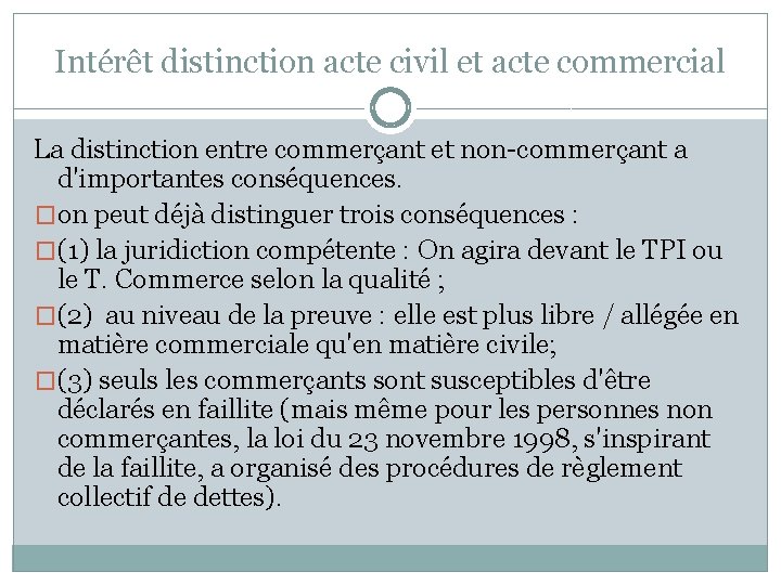Intérêt distinction acte civil et acte commercial La distinction entre commerçant et non-commerçant a