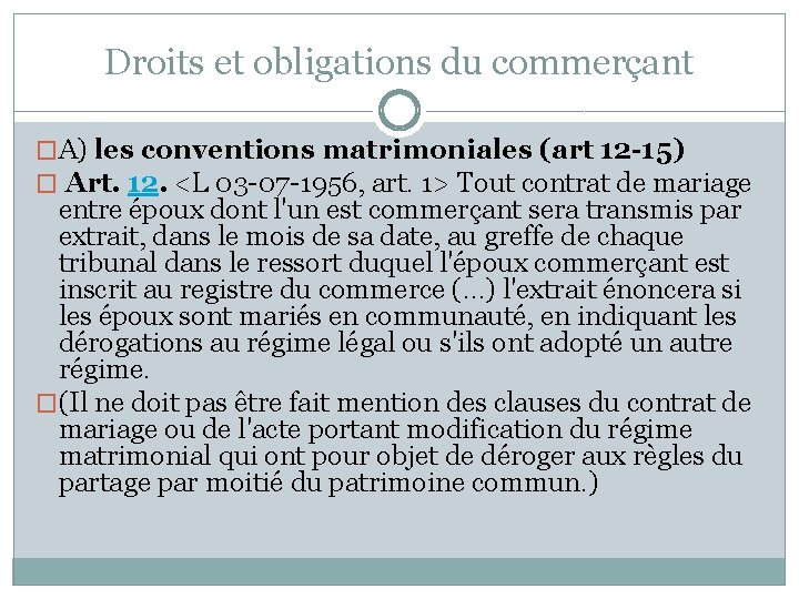Droits et obligations du commerçant �A) les conventions matrimoniales (art 12 -15) � Art.