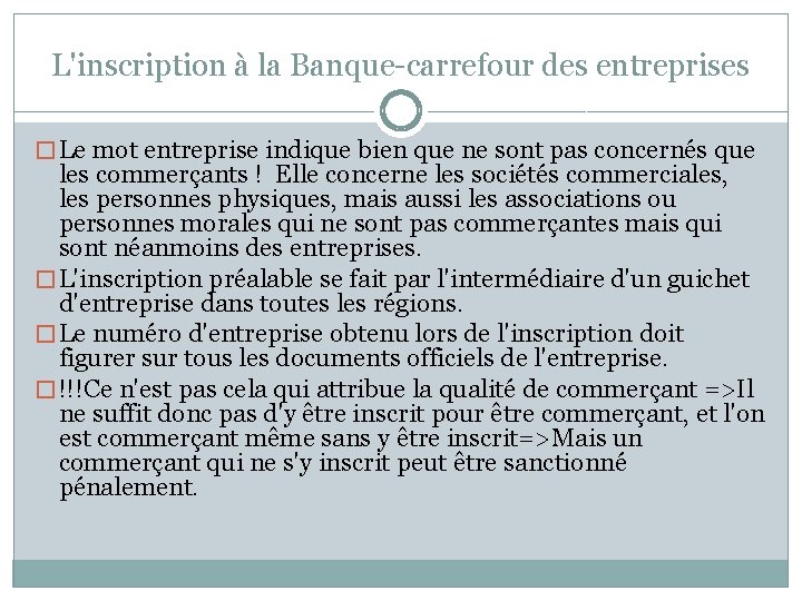 L'inscription à la Banque-carrefour des entreprises � Le mot entreprise indique bien que ne