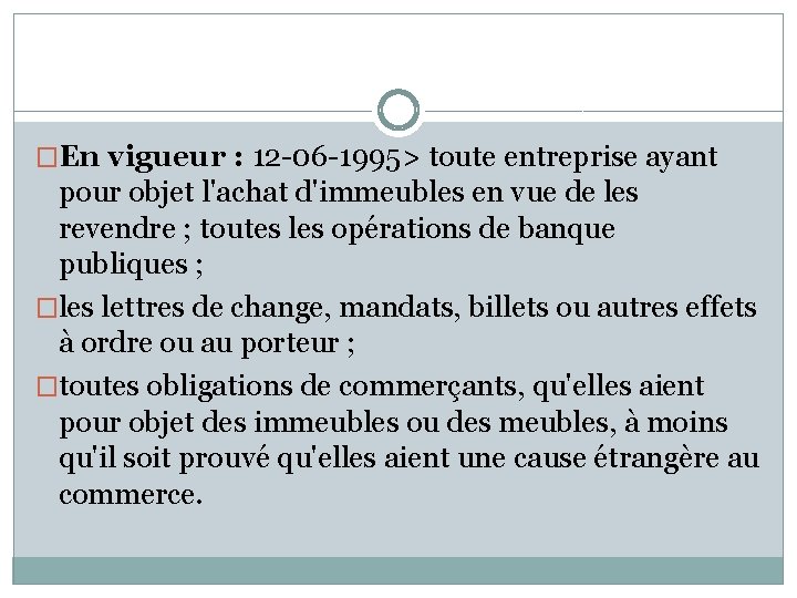 �En vigueur : 12 -06 -1995> toute entreprise ayant pour objet l'achat d'immeubles en