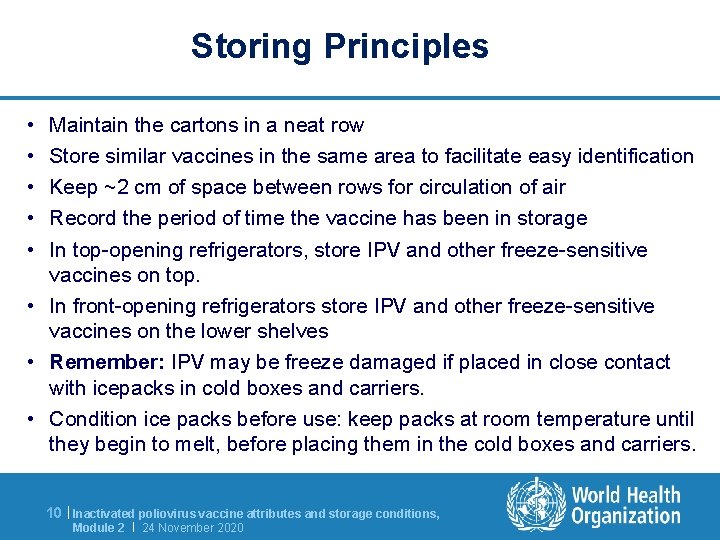 Storing Principles • • • Maintain the cartons in a neat row Store similar