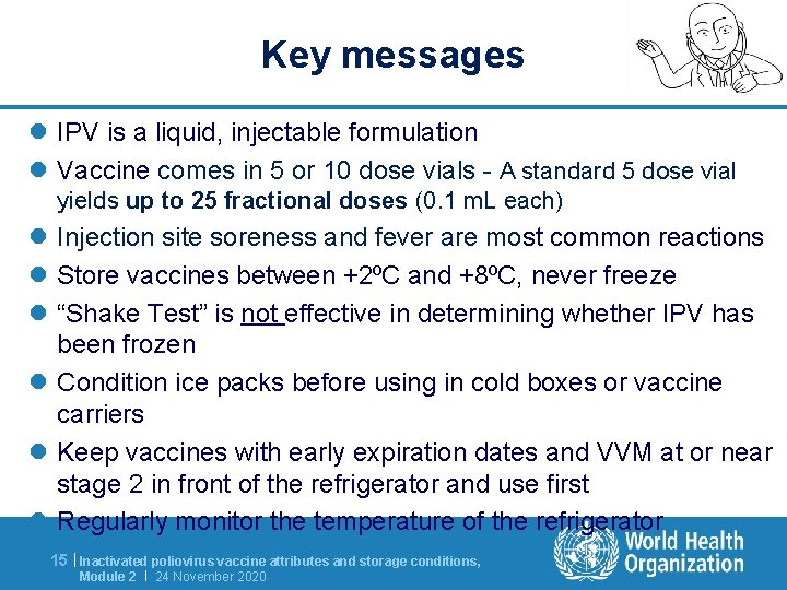 Key messages l IPV is a liquid, injectable formulation l Vaccine comes in 5