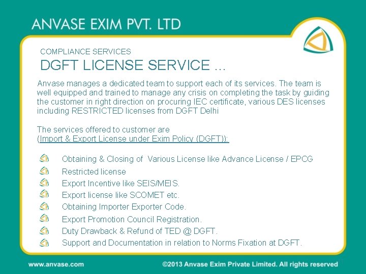 COMPLIANCE SERVICES DGFT LICENSE SERVICE … Anvase manages a dedicated team to support each