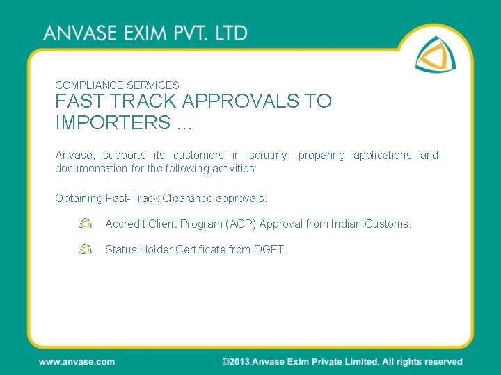 COMPLIANCE SERVICES FAST TRACK APPROVALS TO IMPORTERS … Anvase, supports its customers in scrutiny,