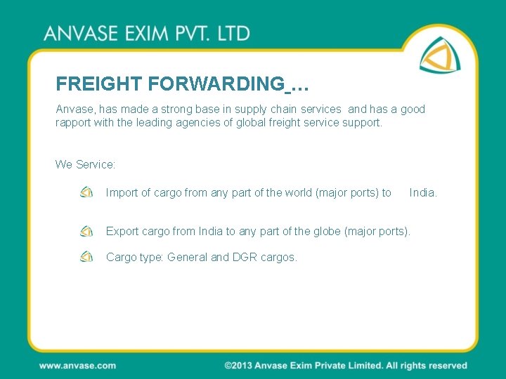 FREIGHT FORWARDING … Anvase, has made a strong base in supply chain services and