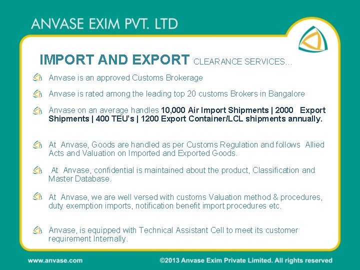 IMPORT AND EXPORT CLEARANCE SERVICES… Anvase is an approved Customs Brokerage Anvase is rated