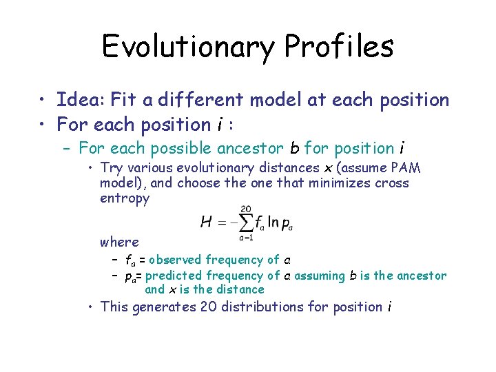 Evolutionary Profiles • Idea: Fit a different model at each position • For each