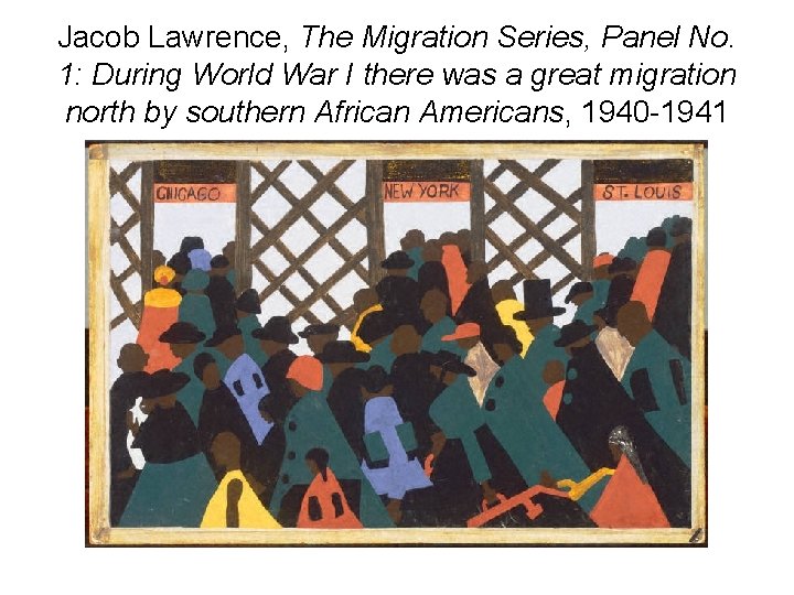 Jacob Lawrence, The Migration Series, Panel No. 1: During World War I there was