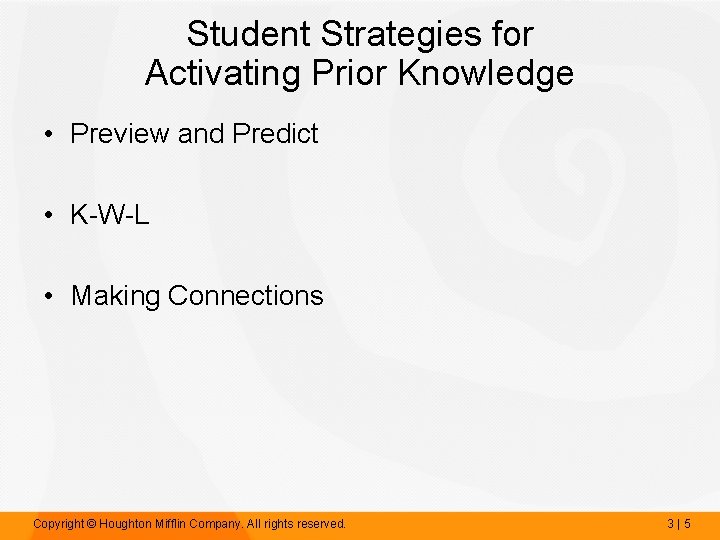 Student Strategies for Activating Prior Knowledge • Preview and Predict • K-W-L • Making