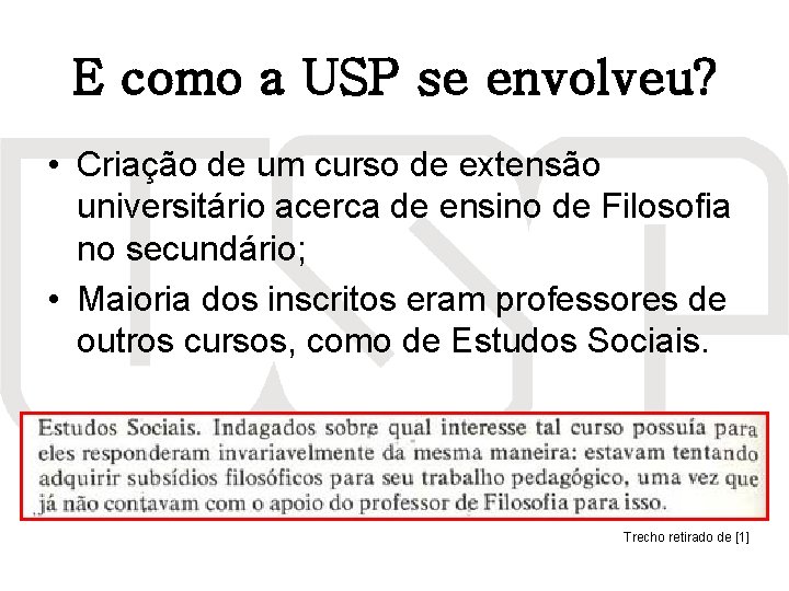 E como a USP se envolveu? • Criação de um curso de extensão universitário