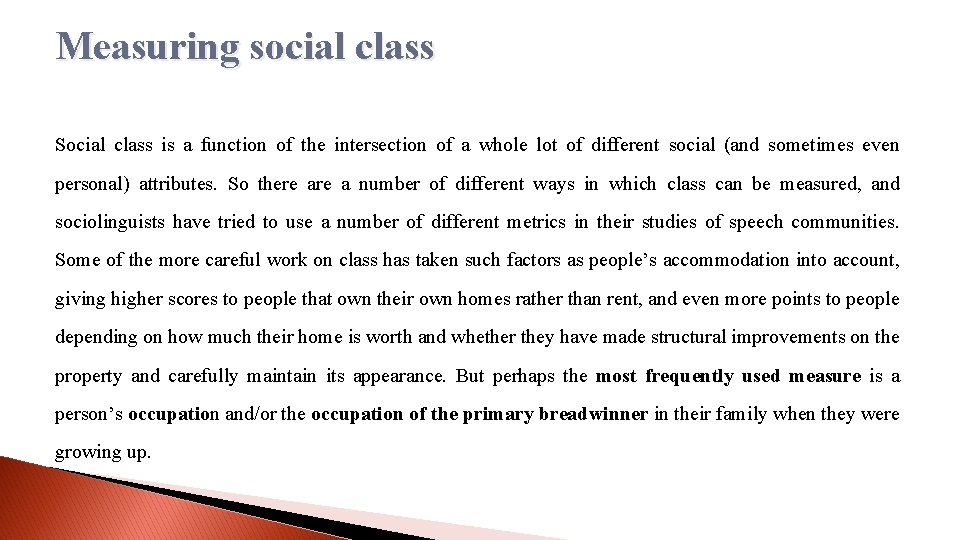 Measuring social class Social class is a function of the intersection of a whole