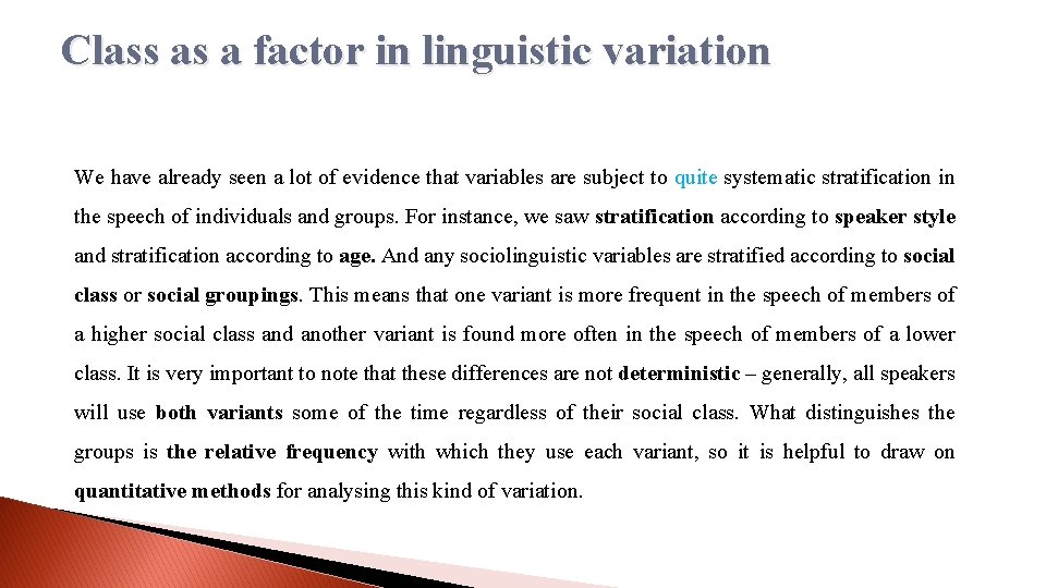 Class as a factor in linguistic variation We have already seen a lot of