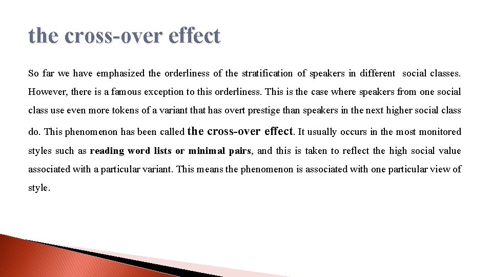 the cross-over effect So far we have emphasized the orderliness of the stratification of