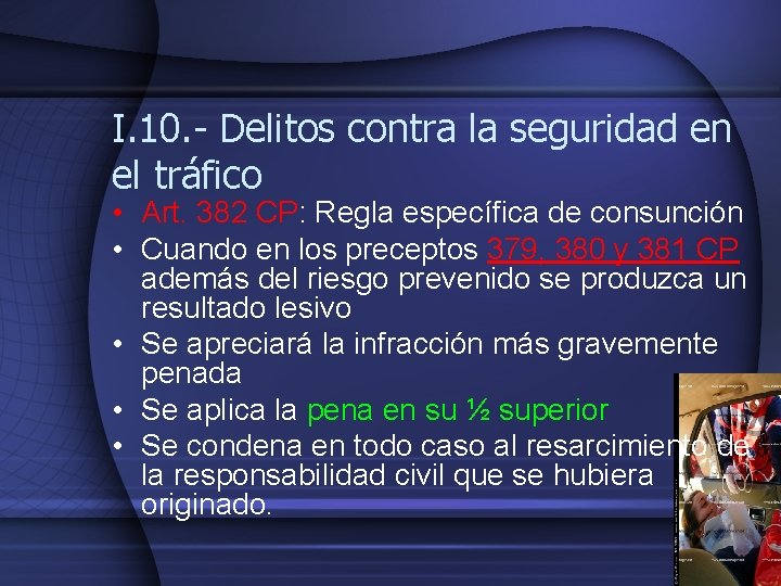 I. 10. - Delitos contra la seguridad en el tráfico • Art. 382 CP: