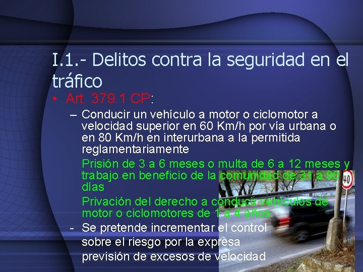 I. 1. - Delitos contra la seguridad en el tráfico • Art. 379. 1
