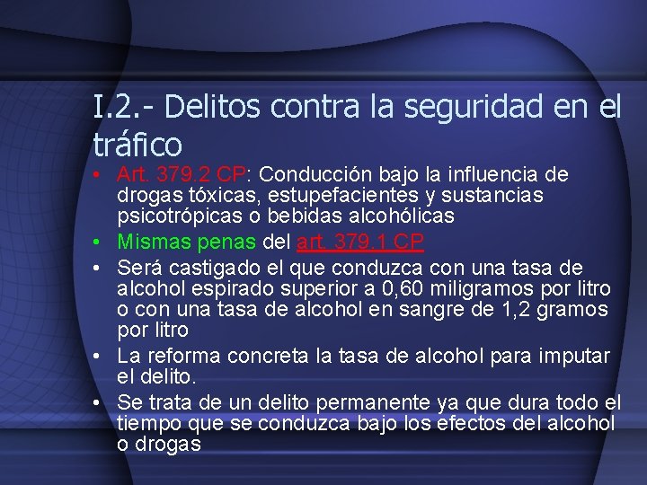 I. 2. - Delitos contra la seguridad en el tráfico • Art. 379. 2