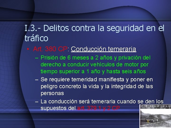 I. 3. - Delitos contra la seguridad en el tráfico • Art. 380 CP: