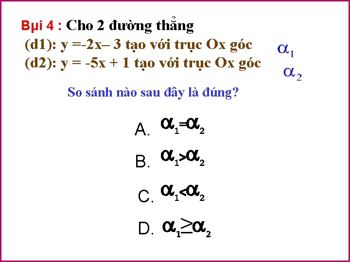Bµi 4 : Cho 2 đường thẳng (d 1): y =-2 x– 3 tạo