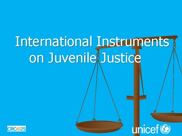  International Instruments on Juvenile Justice 