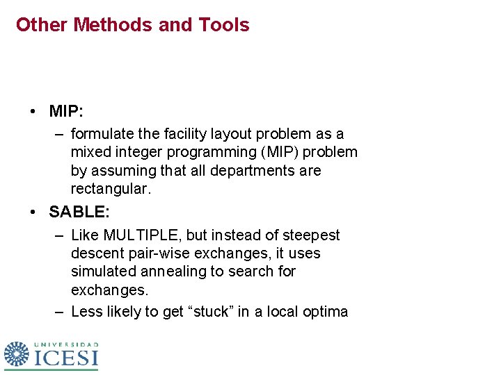 Other Methods and Tools • MIP: – formulate the facility layout problem as a Other Methods and Tools • MIP: – formulate the facility layout problem as a