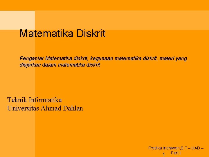Matematika Diskrit Pengantar Matematika diskrit, kegunaan matematika diskrit, materi yang diajarkan dalam matematika diskrit