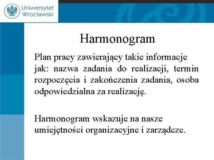 Harmonogram Plan pracy zawierający takie informacje jak: nazwa zadania do realizacji, termin rozpoczęcia i