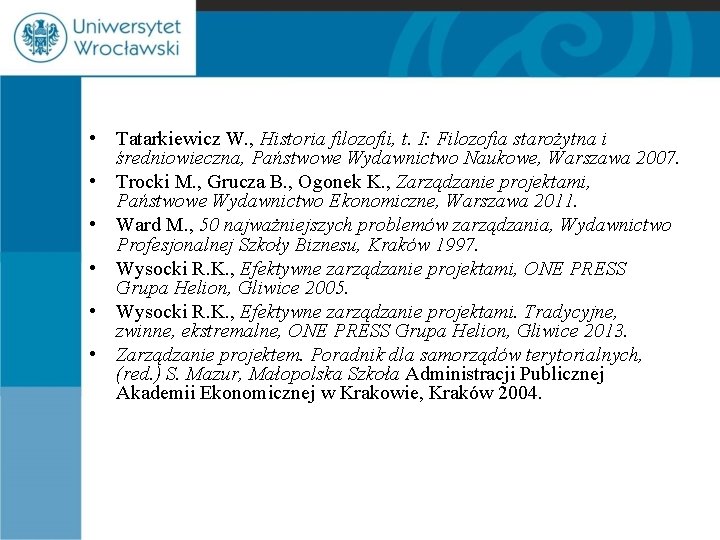  • Tatarkiewicz W. , Historia filozofii, t. I: Filozofia starożytna i średniowieczna, Państwowe