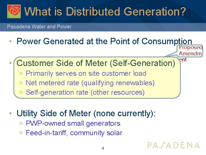 What is Distributed Generation? Pasadena Water and Power • Power Generated at the Point