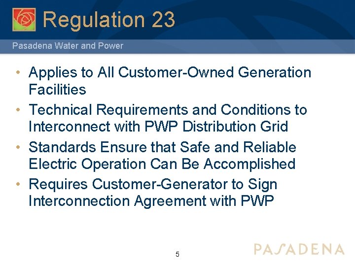 Regulation 23 Pasadena Water and Power • Applies to All Customer-Owned Generation Facilities •
