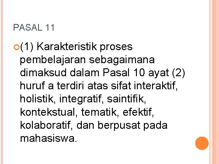 PASAL 11 (1) Karakteristik proses pembelajaran sebagaimana dimaksud dalam Pasal 10 ayat (2) huruf