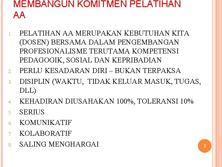 MEMBANGUN KOMITMEN PELATIHAN AA 1. 2. 3. 4. 5. 6. 7. 8. PELATIHAN AA