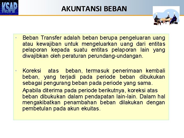 AKUNTANSI BEBAN • Beban Transfer adalah beban berupa pengeluaran uang atau kewajiban untuk mengeluarkan