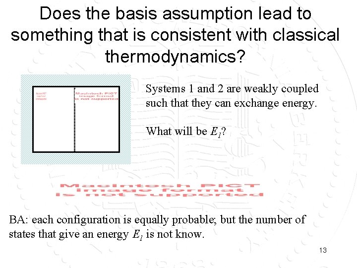 Does the basis assumption lead to something that is consistent with classical thermodynamics? Systems