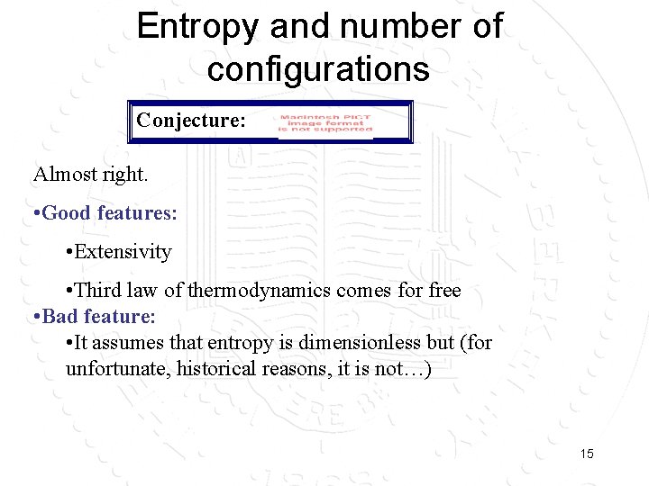 Entropy and number of configurations Conjecture: Almost right. • Good features: • Extensivity •