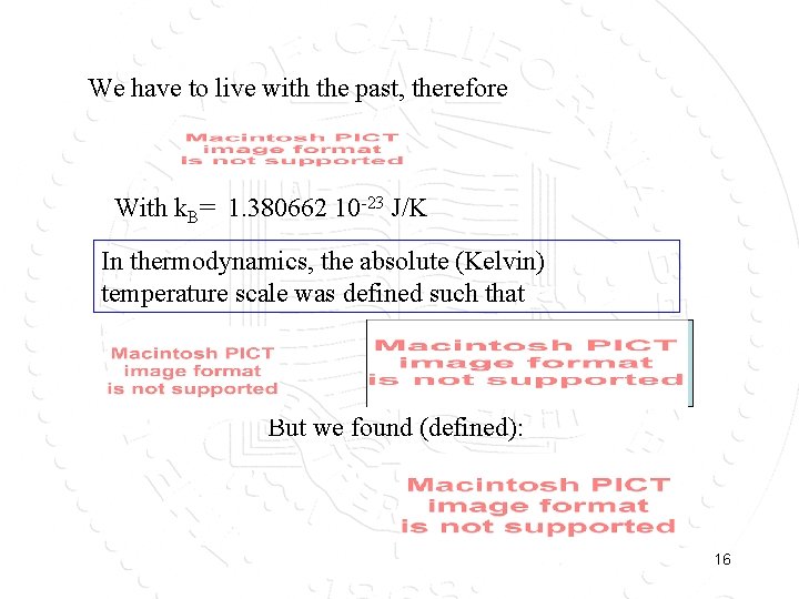 We have to live with the past, therefore With k. B= 1. 380662 10