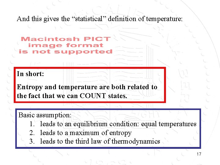 And this gives the “statistical” definition of temperature: In short: Entropy and temperature are