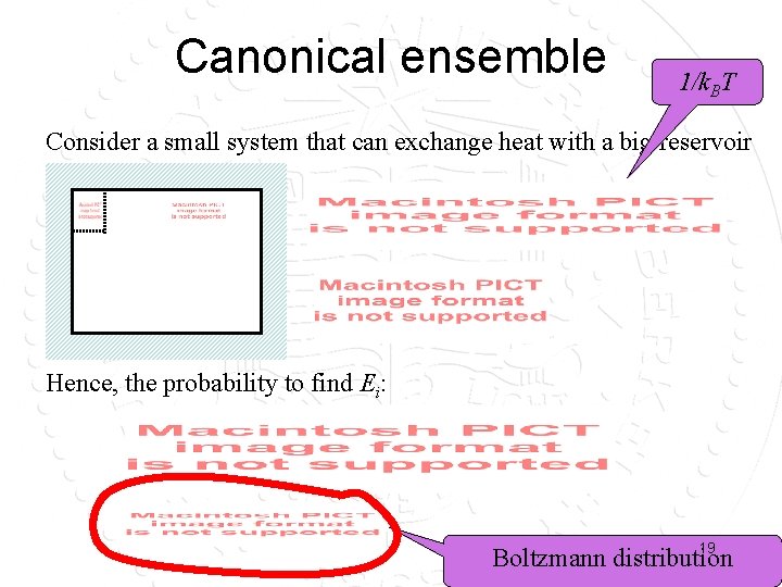 Canonical ensemble 1/k. BT Consider a small system that can exchange heat with a