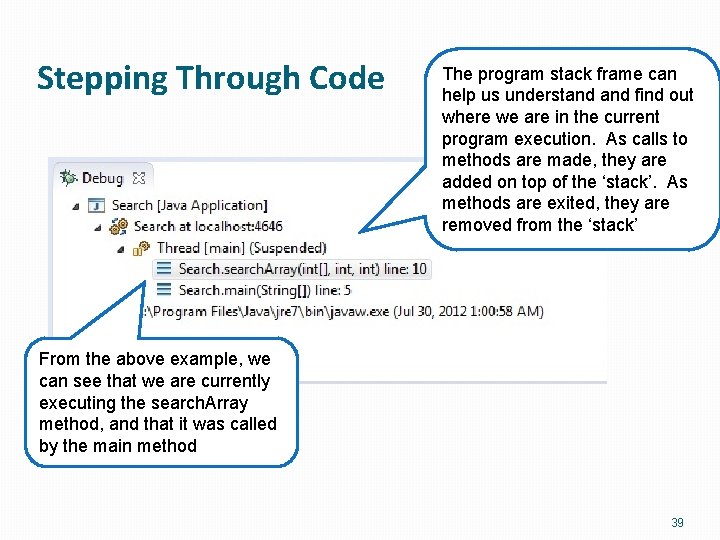 Stepping Through Code The program stack frame can help us understand find out where