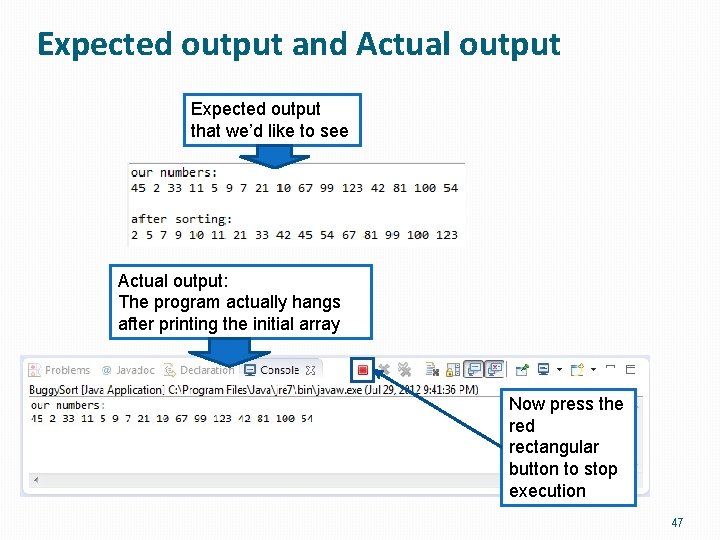 Expected output and Actual output Expected output that we’d like to see Actual output: