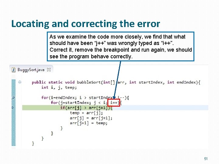 Locating and correcting the error As we examine the code more closely, we find