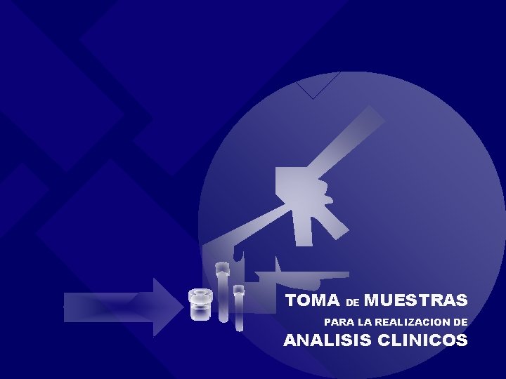 Tomade. Muestras Patología Clínica TOMA DE MUESTRAS PARA LA REALIZACION DE ANALISIS CLINICOS www.