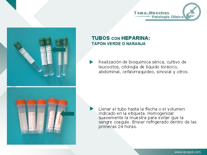 Tomade. Muestras Patología Clínica TUBOS CON HEPARINA: TAPON VERDE O NARANJA Realización de bioquímica