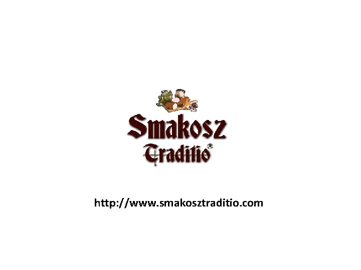 http: //www. smakosztraditio. com 