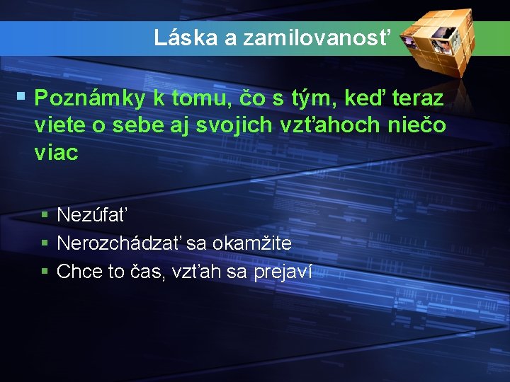 Láska a zamilovanosť § Poznámky k tomu, čo s tým, keď teraz viete o