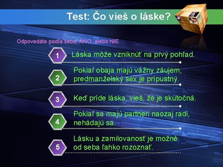 Test: Čo vieš o láske? Odpovedáte podľa seba, ÁNO, alebo NIE 1 Láska môže