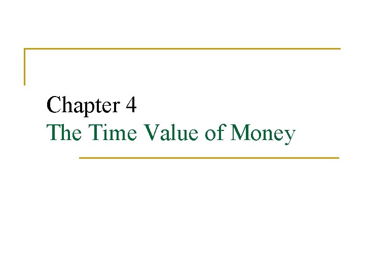 Chapter 4 The Time Value of Money 